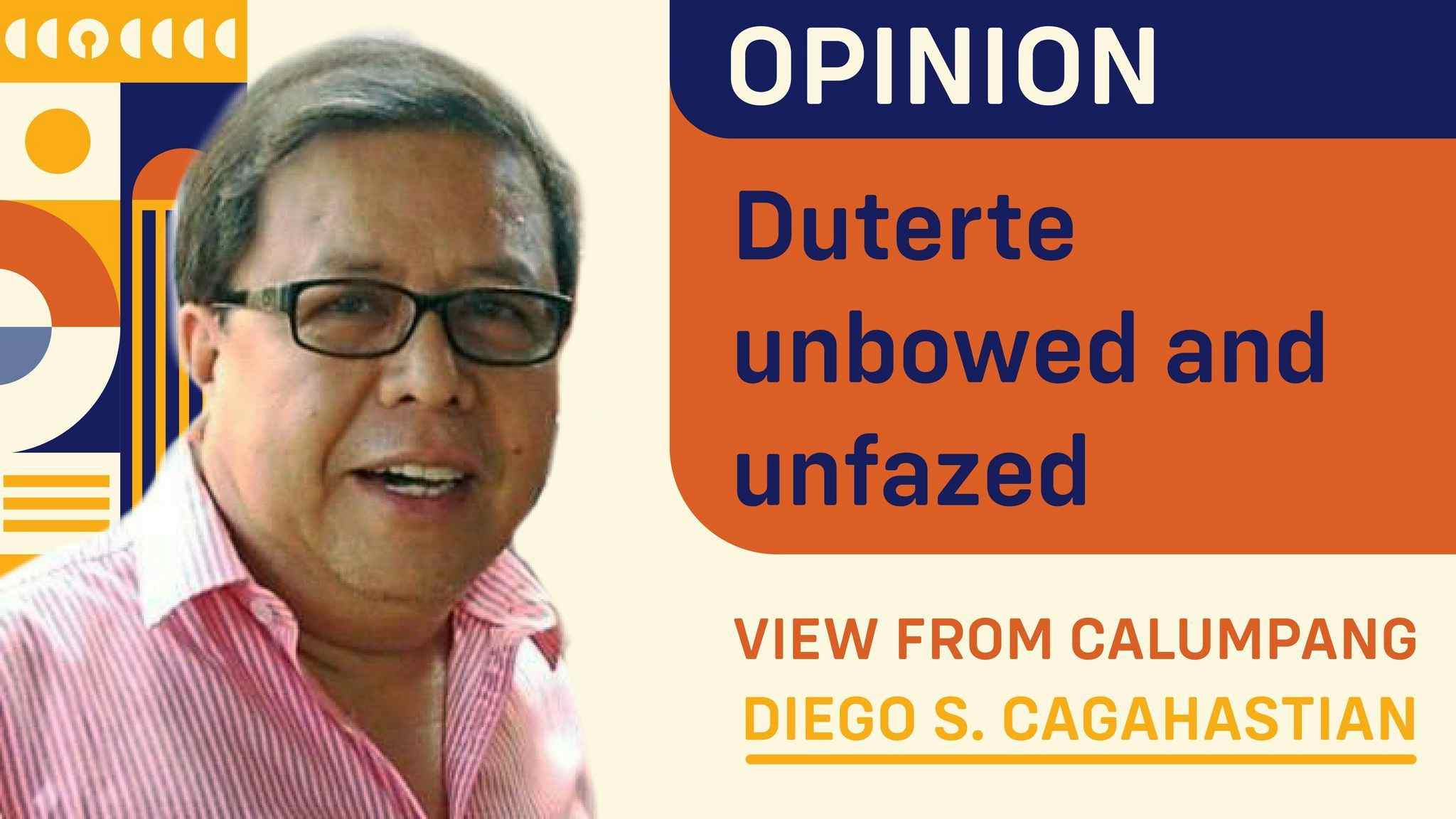 Duterte unbowed and unfazed 